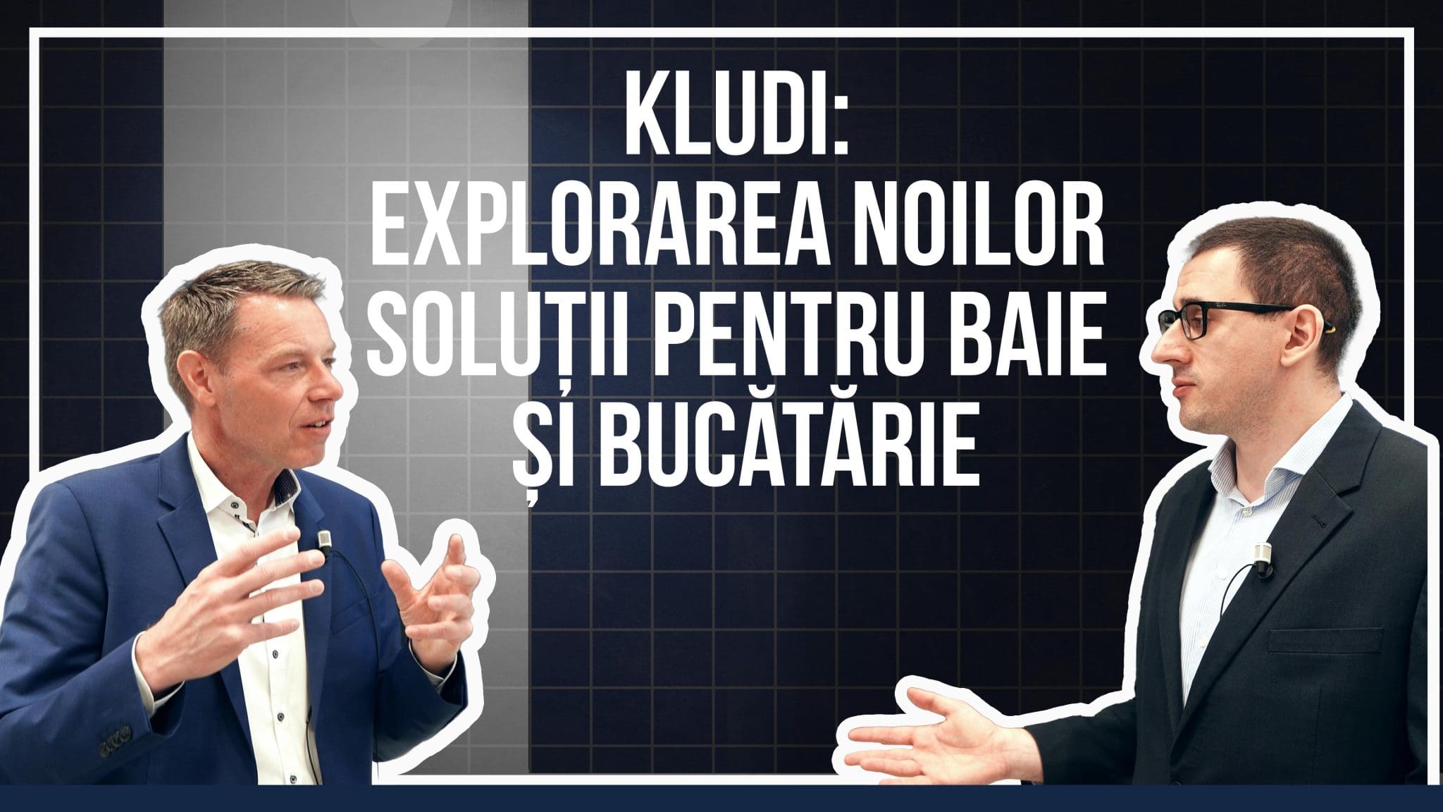 VIDEO: Real Estate Talks: Kludi – Explorarea noilor soluții complete pentru baie și bucătărie